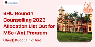 BHU Round 1 Counselling 2023 Allocation List Out for MSc (Ag) Program; Check Direct Link Here